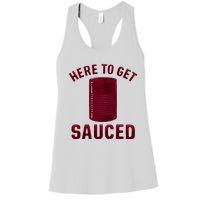 Here To Get Sauced Funny Cranberry Sauce Thanksgiving Food Women's Racerback Tank