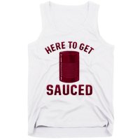 Here To Get Sauced Funny Cranberry Sauce Thanksgiving Food Tank Top