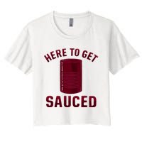 Here To Get Sauced Funny Cranberry Sauce Thanksgiving Food Women's Crop Top Tee