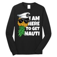 Here To Get Nauti Cruise Boat Upside Down Pineapple Swinger Long Sleeve Shirt