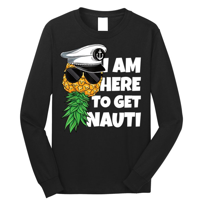 Here To Get Nauti Cruise Boat Upside Down Pineapple Swinger Long Sleeve Shirt