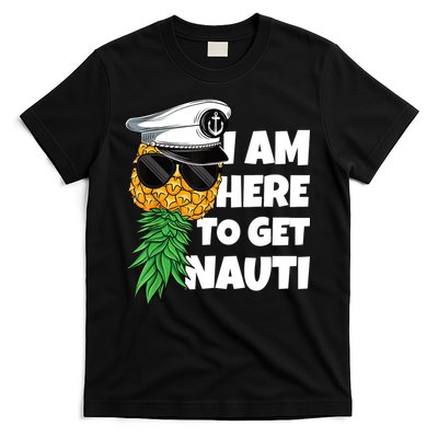 Here To Get Nauti Cruise Boat Upside Down Pineapple Swinger T-Shirt