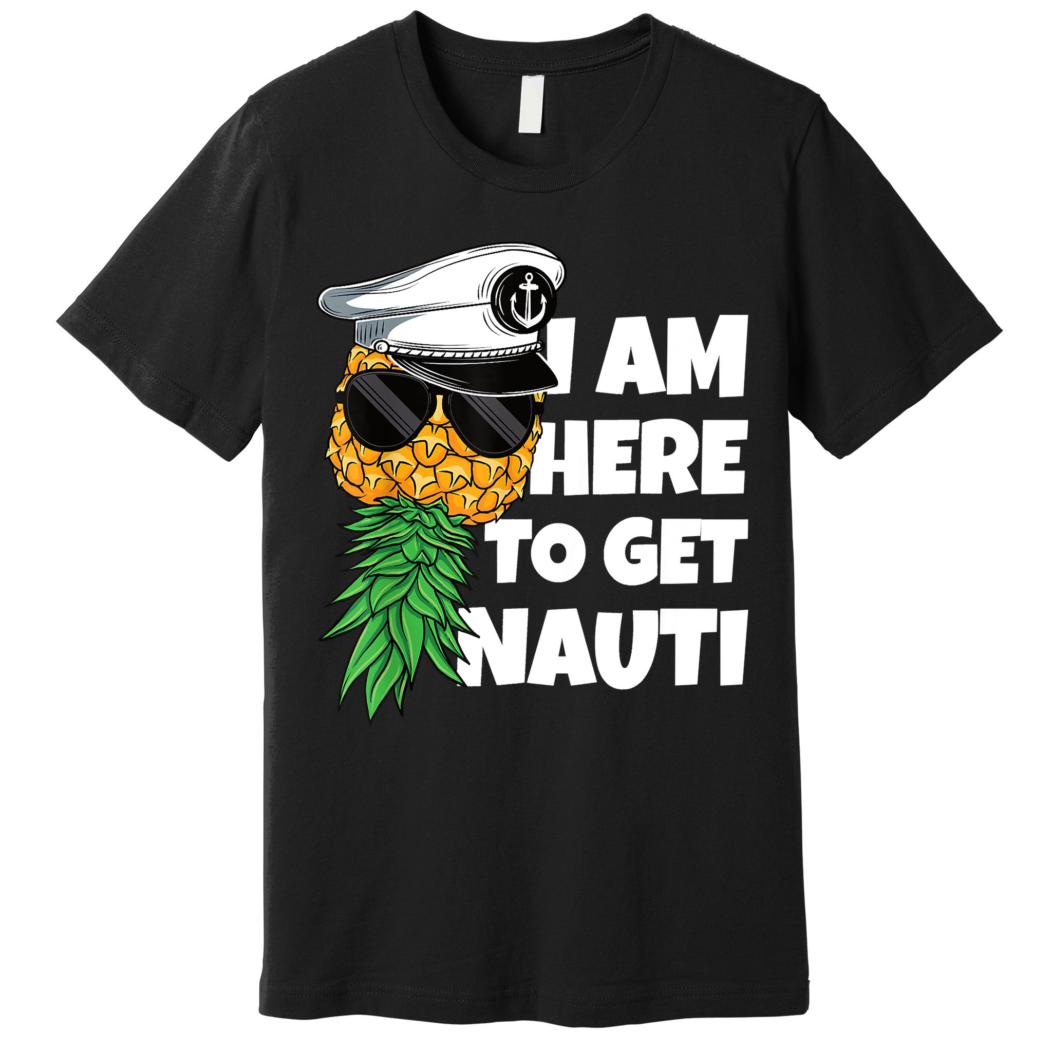 Here To Get Nauti Cruise Boat Upside Down Pineapple Swinger Premium T-Shirt
