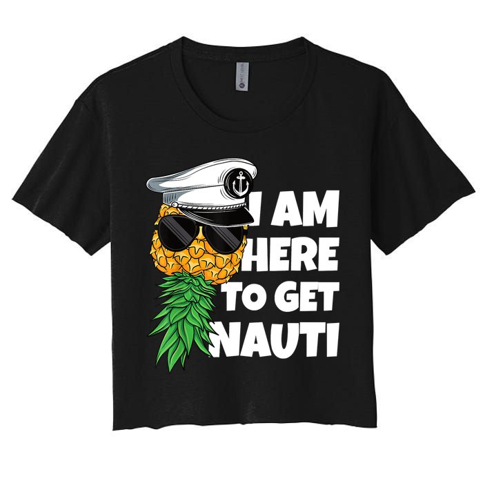Here To Get Nauti Cruise Boat Upside Down Pineapple Swinger Women's Crop Top Tee