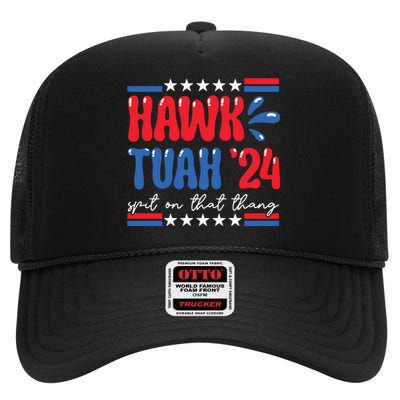 Hawk Tuah Giveem That Hawk Tuah Spit On That Thang High Crown Mesh Back Trucker Hat