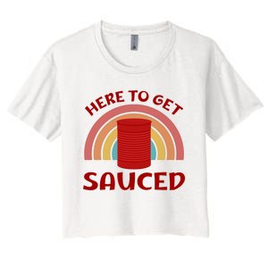 Here To Get Sauced Funny Cranberry Sauce Thanksgiving Food Women's Crop Top Tee