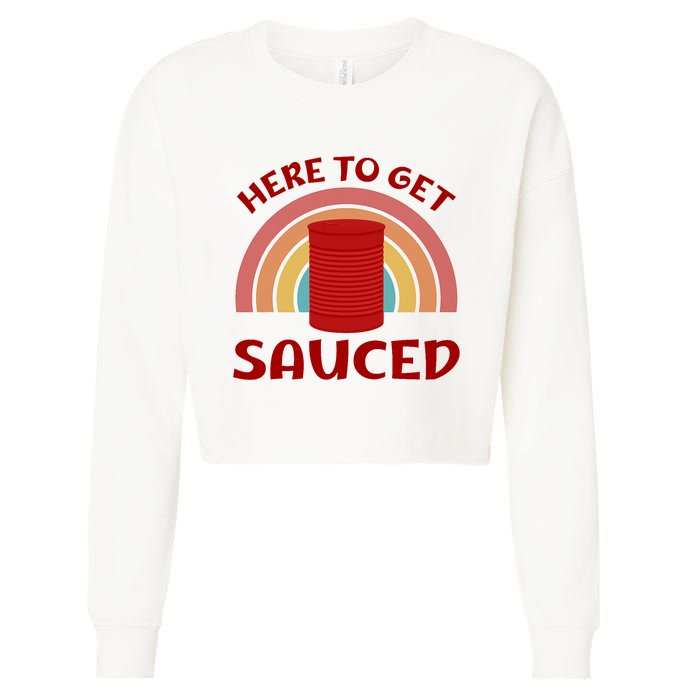 Here To Get Sauced Funny Cranberry Sauce Thanksgiving Food Cropped Pullover Crew