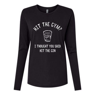 Hit The Gym? I Thought You Said Hit The Gin Gift Womens Cotton Relaxed Long Sleeve T-Shirt