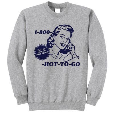 Hot To Go Lesbian Pride Sapphic Tall Sweatshirt