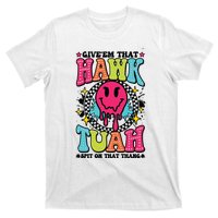 Hawk Tuah GiveEm That Hawk Tuah Spit On That Thang T-Shirt