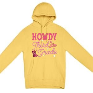 Howdy Third Grade 3rd Grade Teacher Western Cowboy Cowgirls Premium Pullover Hoodie