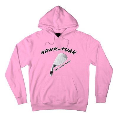 Hawk Tuah Golf Hoodie