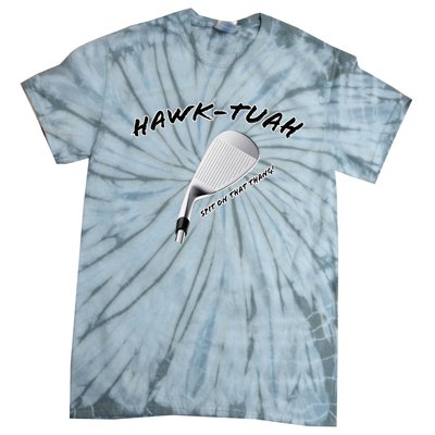 Hawk Tuah Golf Tie-Dye T-Shirt