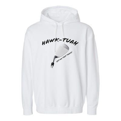 Hawk Tuah Golf Garment-Dyed Fleece Hoodie