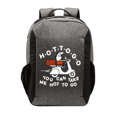 Hot To Go Pizza You Can Take Me Hot To Go Vector Backpack