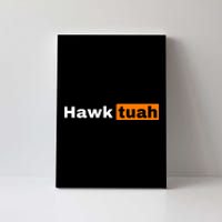 Hawk Tuah Canvas