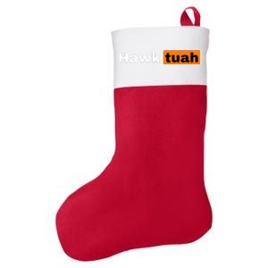 Hawk Tuah Felt Holiday Christmas Stocking