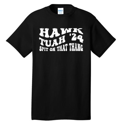 Hawk Tuah Tall T-Shirt