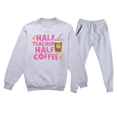 Half Teacher Half Coffee Teacher Coffee Teach Repeat Premium Crewneck Sweatsuit Set