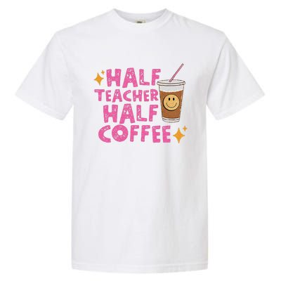 Half Teacher Half Coffee Teacher Coffee Teach Repeat Garment-Dyed Heavyweight T-Shirt