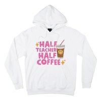 Half Teacher Half Coffee Teacher Coffee Teach Repeat Hoodie