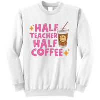 Half Teacher Half Coffee Teacher Coffee Teach Repeat Sweatshirt