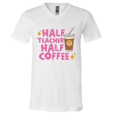 Half Teacher Half Coffee Teacher Coffee Teach Repeat V-Neck T-Shirt