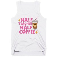 Half Teacher Half Coffee Teacher Coffee Teach Repeat Tank Top