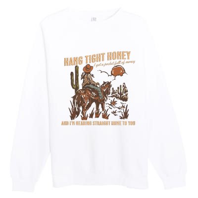 Hang Tight Honey Premium Crewneck Sweatshirt