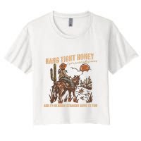 Hang Tight Honey Women's Crop Top Tee