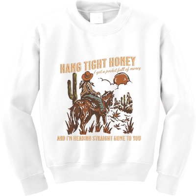 Hang Tight Honey Kids Sweatshirt