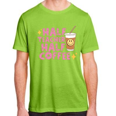 Half Teacher Half Coffee Teacher Coffee Teach Repeat Adult ChromaSoft Performance T-Shirt