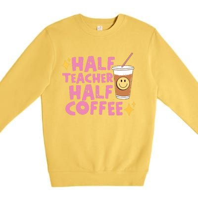 Half Teacher Half Coffee Teacher Coffee Teach Repeat Premium Crewneck Sweatshirt