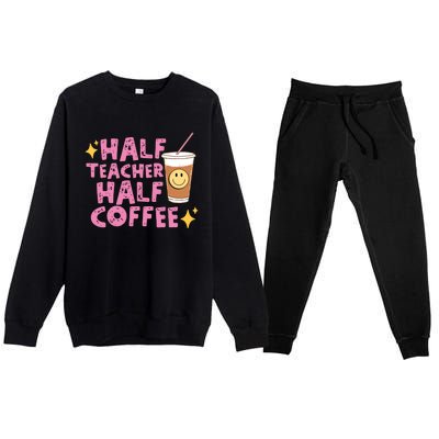 Half Teacher Half Coffee Teacher Coffee Teach Repeat Premium Crewneck Sweatsuit Set