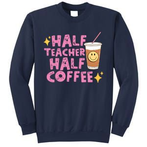 Half Teacher Half Coffee Teacher Coffee Teach Repeat Sweatshirt