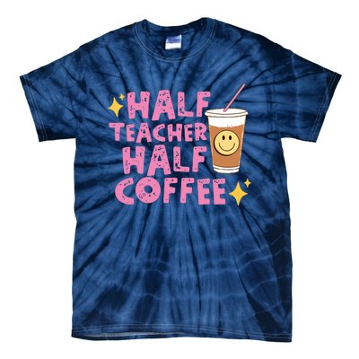 Half Teacher Half Coffee Teacher Coffee Teach Repeat Tie-Dye T-Shirt