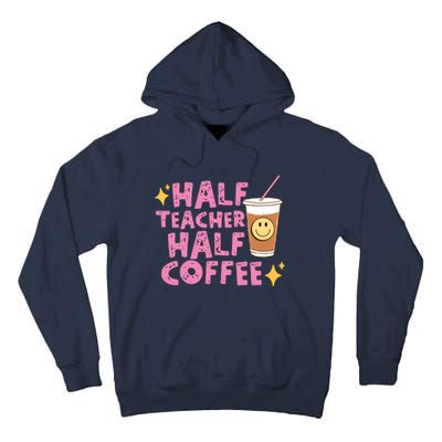 Half Teacher Half Coffee Teacher Coffee Teach Repeat Tall Hoodie