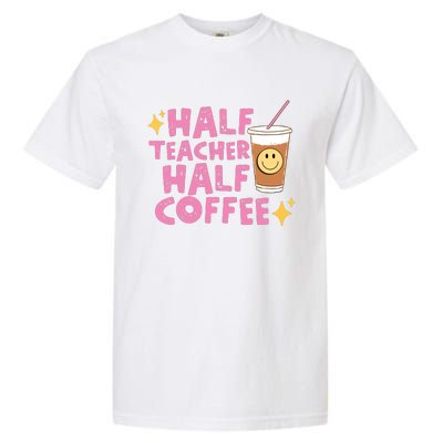 Half Teacher Half Coffee Teacher Coffee Teach Repeat Garment-Dyed Heavyweight T-Shirt