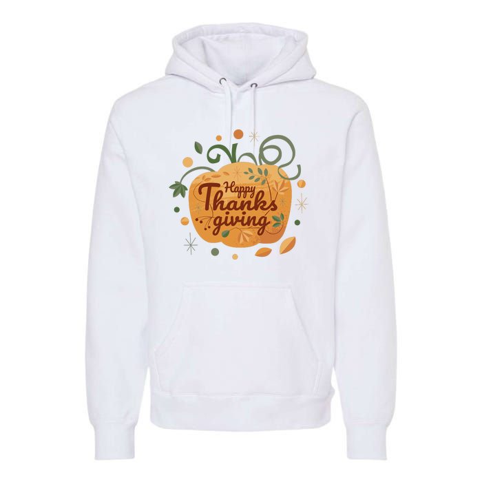 Happy Thanksgiving Holiday Pumpkin Autumn Premium Hoodie