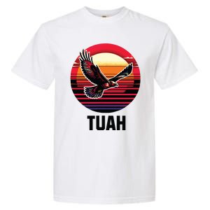 Hawk Tuah Hawk Tush Garment-Dyed Heavyweight T-Shirt