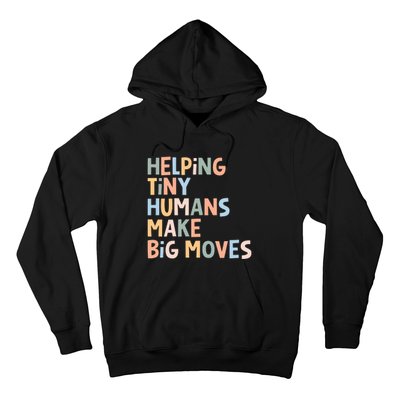 Helping Tiny Humans Make Big Moves Hoodie