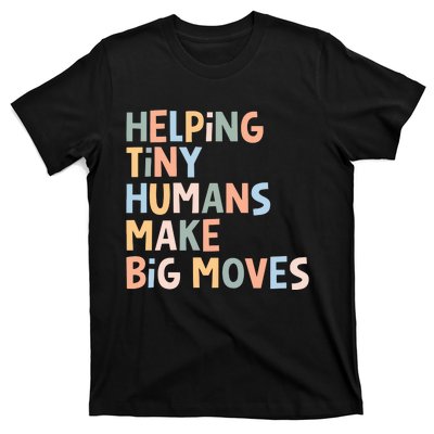 Helping Tiny Humans Make Big Moves T-Shirt