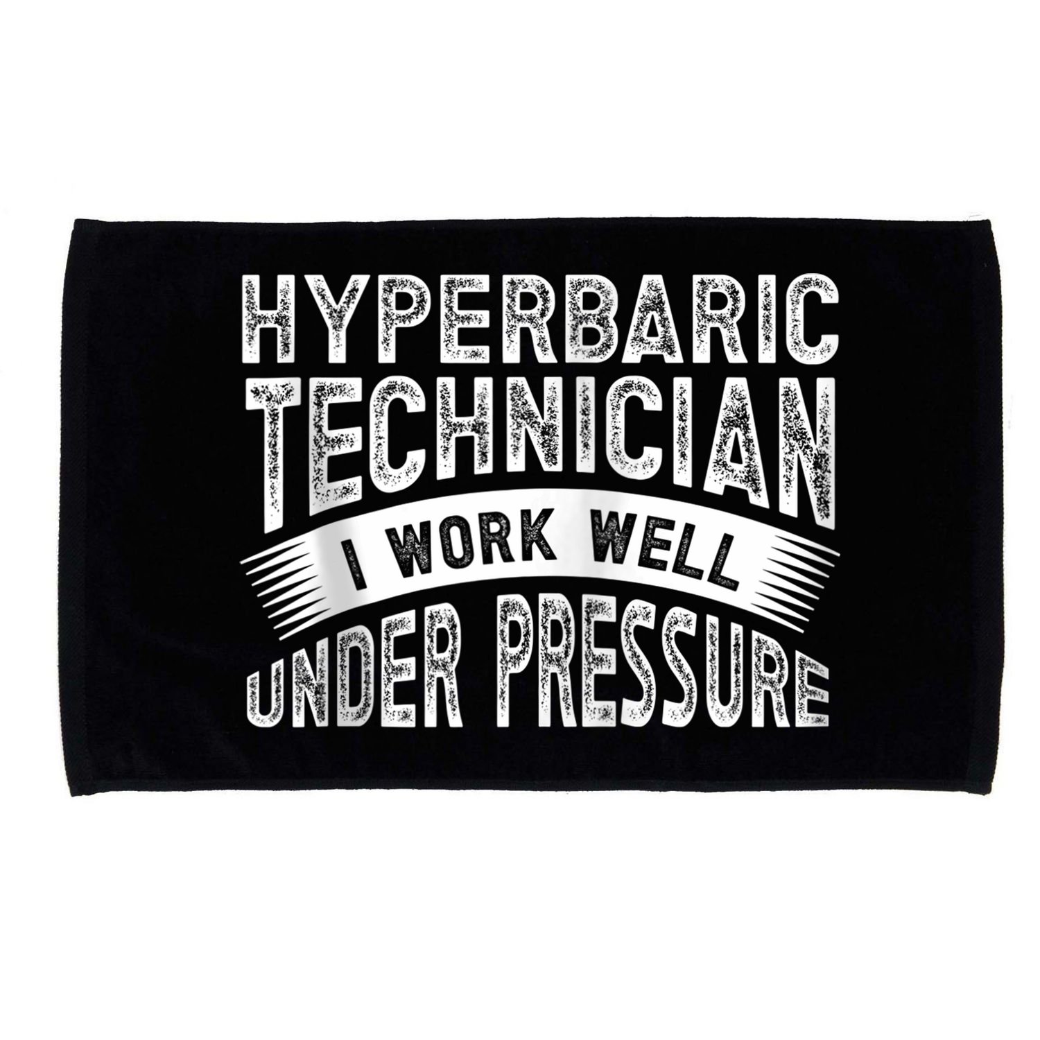 Hyperbaric Technologist Hyperbaric Technician Zip Hoodie Microfiber Hand Towel