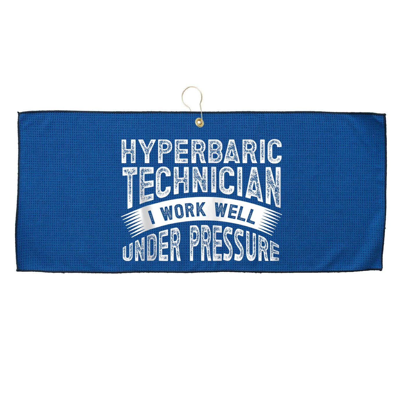 Hyperbaric Technologist Hyperbaric Technician Zip Hoodie Large Microfiber Waffle Golf Towel