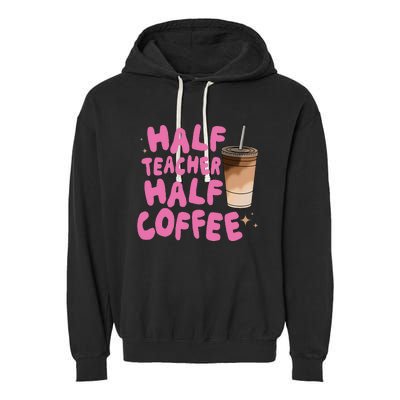 Half Teacher Half Coffee Teacher Garment-Dyed Fleece Hoodie