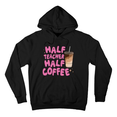 Half Teacher Half Coffee Teacher Hoodie