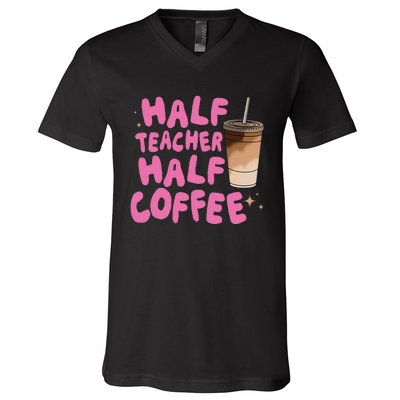 Half Teacher Half Coffee Teacher V-Neck T-Shirt