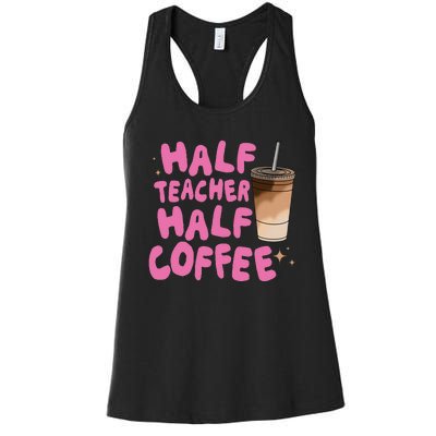 Half Teacher Half Coffee Teacher Women's Racerback Tank