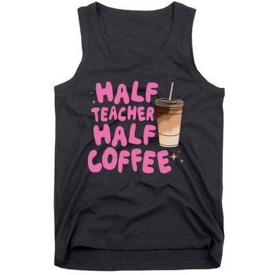 Half Teacher Half Coffee Teacher Tank Top