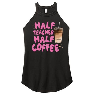 Half Teacher Half Coffee Teacher Women’s Perfect Tri Rocker Tank